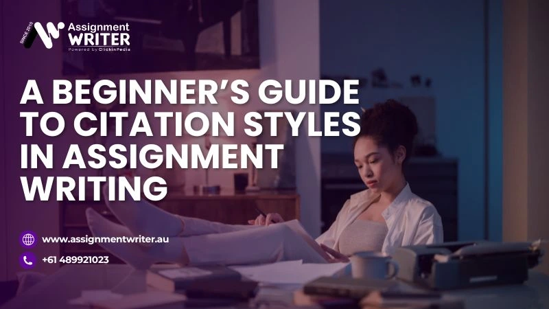 A Beginner’s Guide to Citation Styles in Assignment Writing
